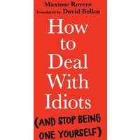 How to Deal With Idiots