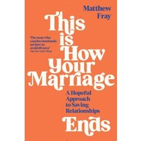 This Is How Your Marriage Ends