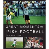 Great Moments in Irish Football