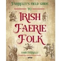 Farrelly's Field Guide to Irish Faerie Folk