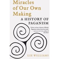 Miracles of Our Own Making