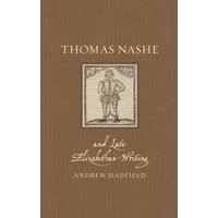 Thomas Nashe and Late Elizabethan Writing