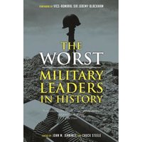 The Worst Military Leaders in History