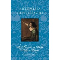 Artemisia Gentileschi and Feminism in Early Modern Europe