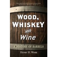 Wood, Whiskey and Wine