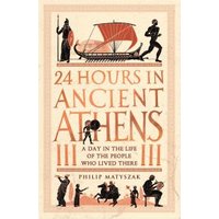 24 Hours in Ancient Athens