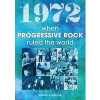1972 When Progressive Rock Ruled the World