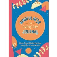 Mindfulness for Every Day Journal