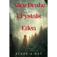 Alice Drake and the Crystals of Eden