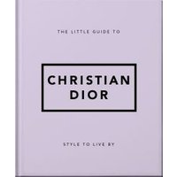 The Little Guide to Christian Dior