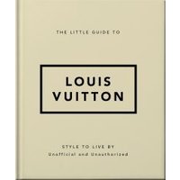 The Little Guide to Louis Vuitton