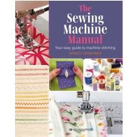The Sewing Machine Manual