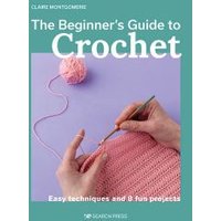 The Beginner's Guide to Crochet