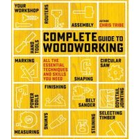 Complete Guide to Woodworking