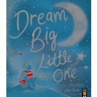 Dream Big Little One