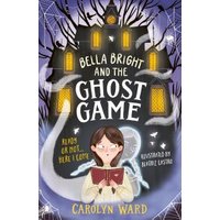 Bella Bright and the Ghost Game