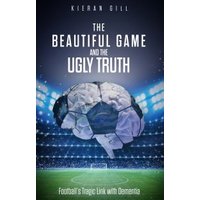 The Beautiful Game and the Ugly Truth