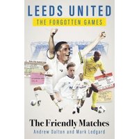 Leeds United the Forgotten Games