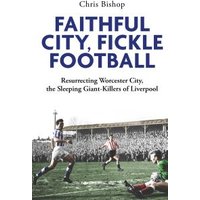 Faithful City, Fickle Football