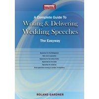 A Complete Guide to Writing and Delivering Wedding Speeches, the Easyway