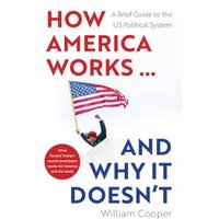 How America Works...and Why It Doesn't