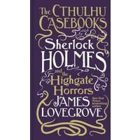 Sherlock Holmes and the Highgate Horrors