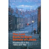 The Lost Back-to-Back Streets of Leeds