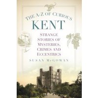 The A-Z of Curious Kent