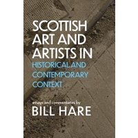 Scottish Art & Artists in Historical and Contemporary Context. Volume 2