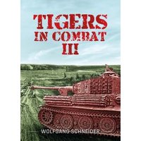 Tigers in Combat. Volume III Operation, Training, Tactics