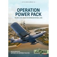 Operation Power Pack. Volume 1 Civil War in the Dominican Republic, 1965