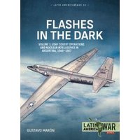 Flashes in the Dark. Volume 1 Nuclear Espionage in Argentina, 1946-1957