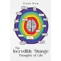 The Incredibly Strange Thoughts of Life