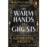 The Warm Hands of Ghosts