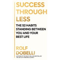 Success Through Less