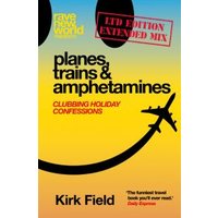 Planes, Trains & Amphetamines