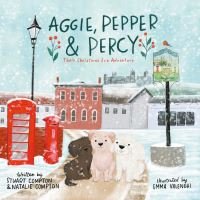Aggie, Pepper and Percy - Their Christmas Eve Adventure