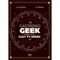 Gastronogeek Cult TV Cookbook