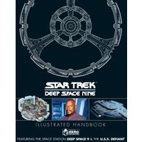 Star Trek Illustrated Handbook. Deep Space 9 & The U.S.S Defiant