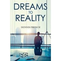 Dreams to Reality