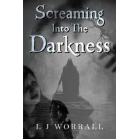 Screaming Into The Darkness