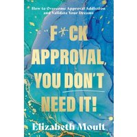 F*ck Approval, You Don't Need It!