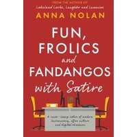 Fun, Frolics and Fandangos With Satire