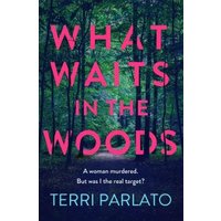 What Waits in the Woods