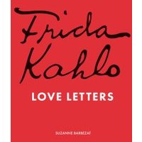 Frida Kahlo's Love Letters