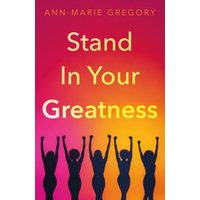 Stand in Your Greatness