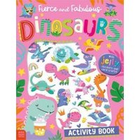 Fierce and Fabulous Dinosaurs Activity Book