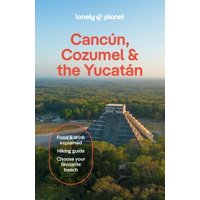 Cancun, Cozumel & The Yucatan
