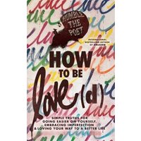 How to Be Love(d)
