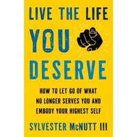 Live the Life You Deserve